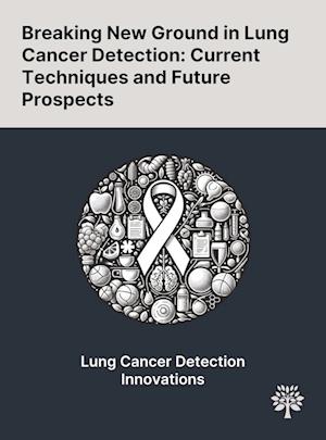 Breaking New Ground in Lung Cancer Detection