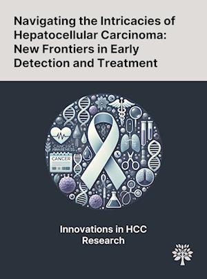 Navigating the Intricacies of Hepatocellular Carcinoma