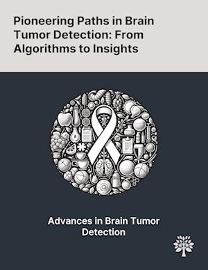 Pioneering Paths in Brain Tumor Detection