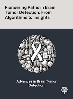 Pioneering Paths in Brain Tumor Detection