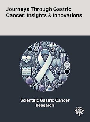 Journeys Through Gastric Cancer