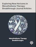 Exploring New Horizons in Mesothelioma Therapy