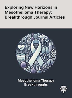 Exploring New Horizons in Mesothelioma Therapy