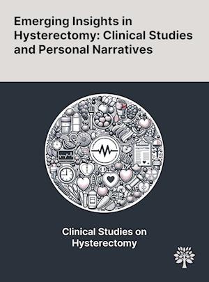 Emerging Insights in Hysterectomy
