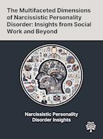 The Multifaceted Dimensions of Narcissistic Personality Disorder