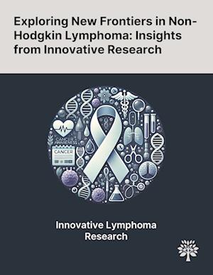 Exploring New Frontiers in Non-Hodgkin Lymphoma