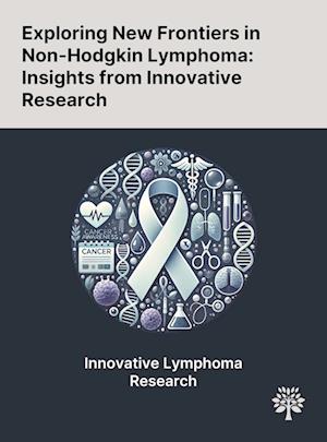 Exploring New Frontiers in Non-Hodgkin Lymphoma