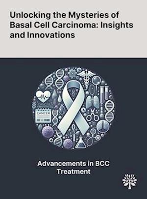 Unlocking the Mysteries of Basal Cell Carcinoma