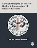 Scholarly Insights on Thyroid Health