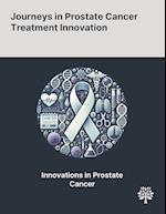 Journeys in Prostate Cancer Treatment Innovation