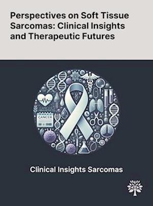 Perspectives on Soft Tissue Sarcomas