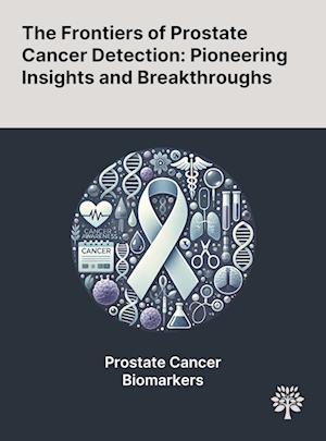 The Frontiers of Prostate Cancer Detection