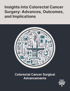 Insights Into Colorectal Cancer Surgery