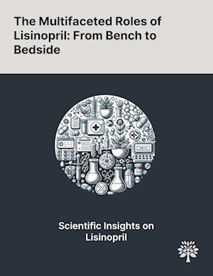 The Multifaceted Roles of Lisinopril