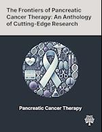 The Frontiers of Pancreatic Cancer Therapy