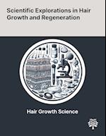 Scientific Explorations in Hair Growth and Regeneration