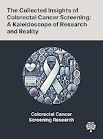 The Collected Insights of Colorectal Cancer Screening