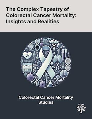 The Complex Tapestry of Colorectal Cancer Mortality