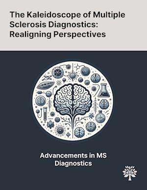 The Kaleidoscope of Multiple Sclerosis Diagnostics