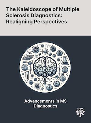 The Kaleidoscope of Multiple Sclerosis Diagnostics