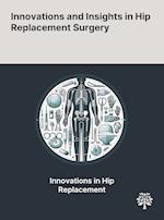 Innovations and Insights in Hip Replacement Surgery