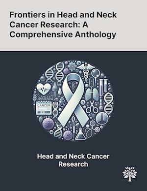 Frontiers in Head and Neck Cancer Research