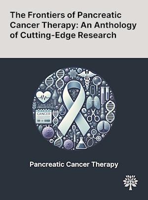 The Frontiers of Pancreatic Cancer Therapy