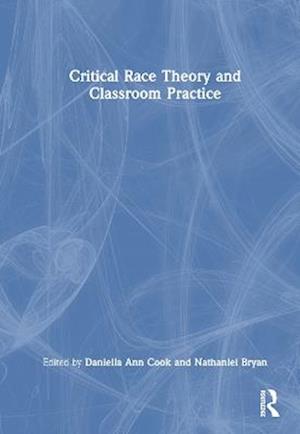 Critical Race Theory and Classroom Practice