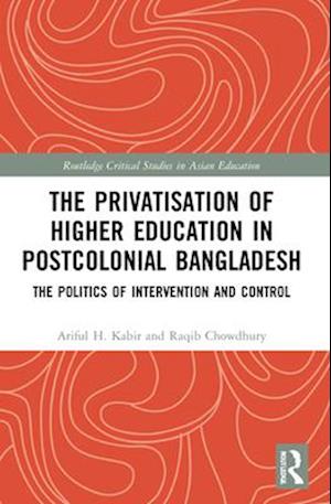 The Privatisation of Higher Education in Postcolonial Bangladesh