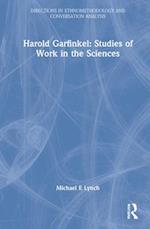 Harold Garfinkel: Studies of Work in the Sciences