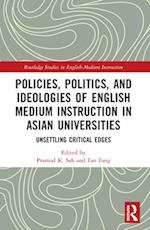 Policies, Politics, and Ideologies of English-Medium Instruction in Asian Universities