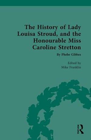 The History of Lady Louisa Stroud, and the Honourable Miss Caroline Stretton