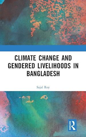 Climate Change and Gendered Livelihoods in Bangladesh