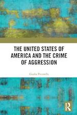 The United States of America and the Crime of Aggression