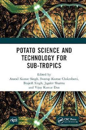 Potato Science and Technology for Sub-Tropics
