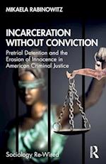 Incarceration without Conviction
