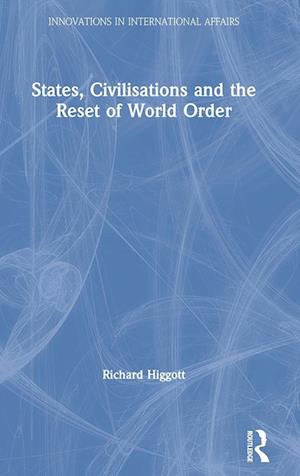 States, Civilisations and the Reset of World Order