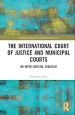 The International Court of Justice and Municipal Courts