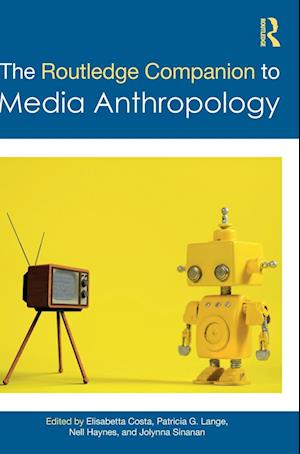 The Routledge Companion to Media Anthropology