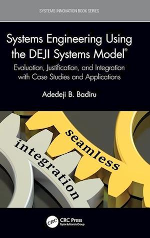 Systems Engineering Using the DEJI Systems Model®