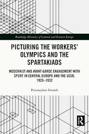 Picturing the Workers' Olympics and the Spartakiads