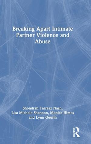 Breaking Apart Intimate Partner Violence and Abuse