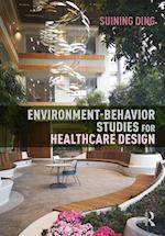 Environment-Behavior Studies for Healthcare Design
