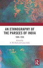 An Ethnography of the Parsees of India