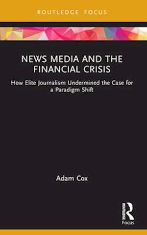 News Media and the Financial Crisis