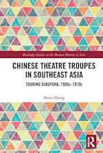Chinese Theatre Troupes in Southeast Asia