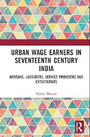 Urban Wage Earners in Seventeenth Century India