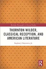 Thornton Wilder, Classical Reception, and American Literature