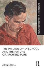 The Philadelphia School and the Future of Architecture