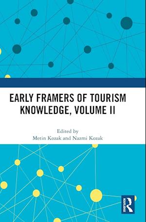 Early Framers of Tourism Knowledge, Volume II